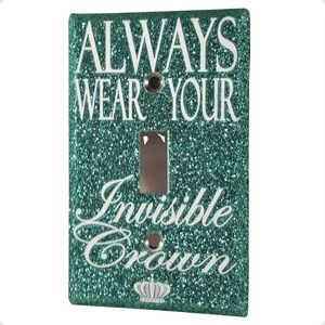“ALWAYS WEAR YOUR INVISIBLE CROWN” TEAL GLITTER LIGHT SWITCH WALL PLATE NEW
